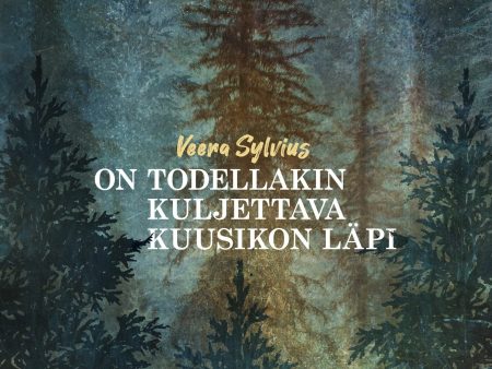 On todellakin kuljettava kuusikon läpi Sale