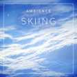 Ambience - Skiing Hot on Sale