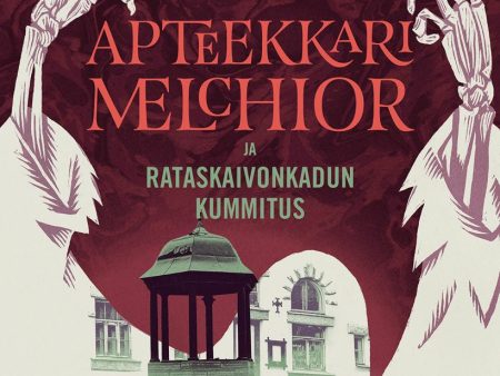 Apteekkari Melchior ja Rataskaivonkadun kummitus Online Hot Sale